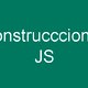 Construccciones JS
