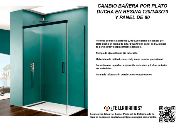 CAMBIO BAÑERA POR PLATO DUCHA EN RESINA 120/140X70 Y PANEL DE 80
