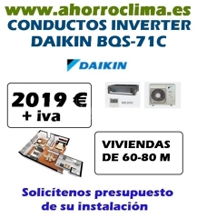 Oferta Inverter Daikin Conductos Bqs-71C 2019 € + IVA