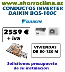 Oferta Daikin Conductos Bqs-100c Inverter 2559 € + IVA