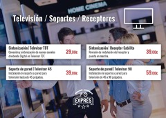 Sintonización | Televisor TDT Conexión y sintonización de nuevos canales dividendo Digital en Televisor TDT. 29,00€ Sintonización | Receptor Satélite Revisión de instalación del receptor y puesta en marcha. 39,00€ Soporte de pared | Televisor 45 Instalaci